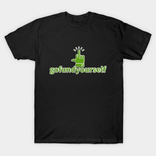 GoFundYourself T-Shirt